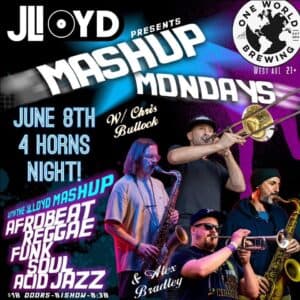 The JLloyd Monday Mashup: 4 Horn Night & Percussion! w/sg Chris Bullock (Snarky Puppy) & Alex Bradley