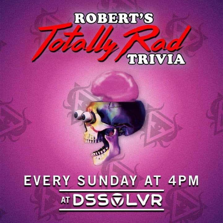 Robert’s Totally Rad Trivia