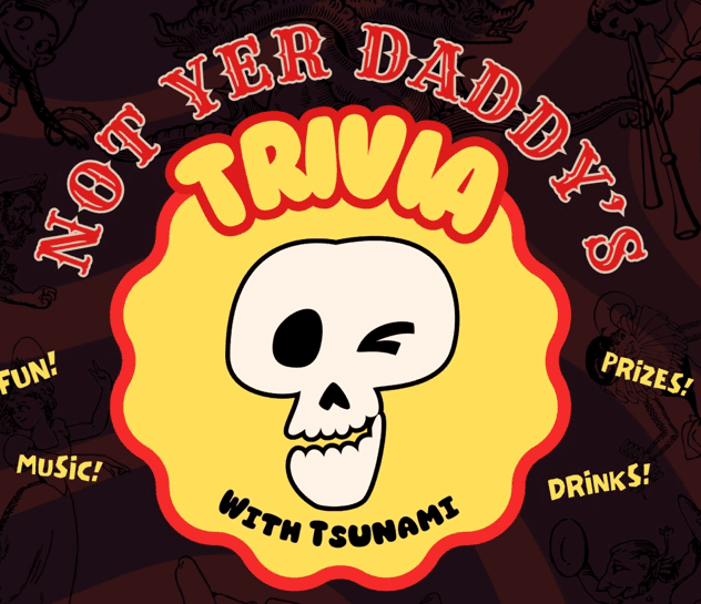 Not Yer Dad's Trivia