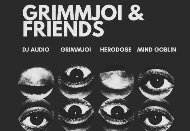 Grimmjoi & Friends w/DJ Audio, Herodose & Mind Goblin