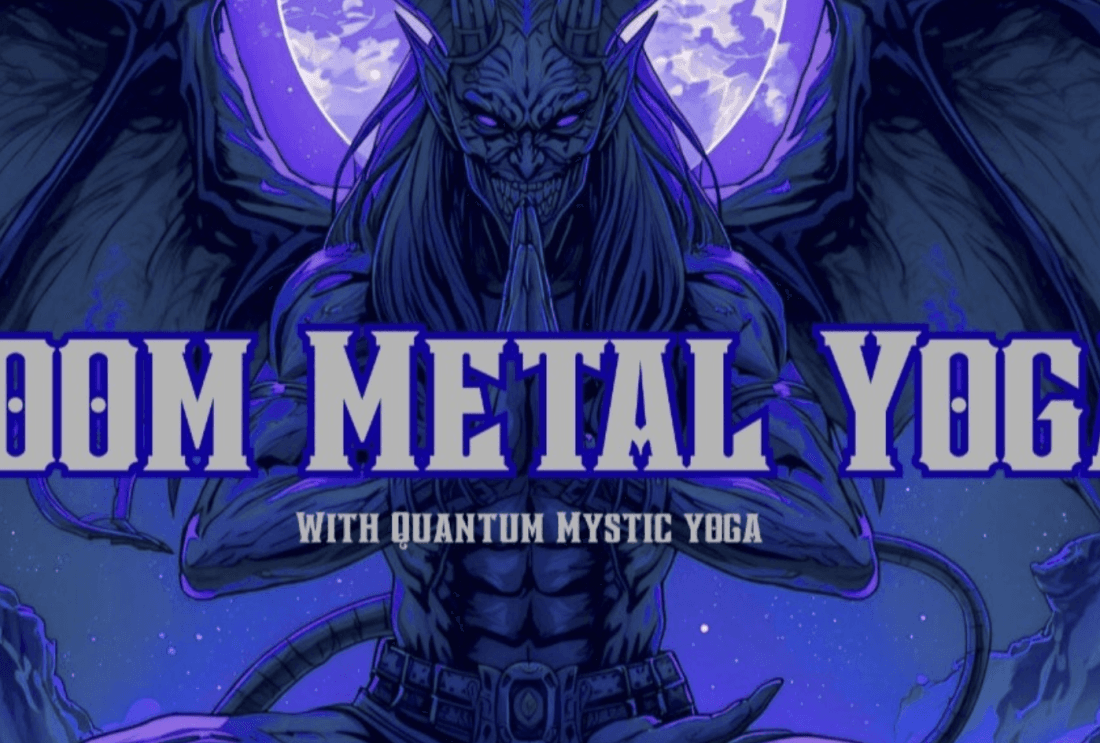 Doom Metal Yoga w/Quantum Mystic