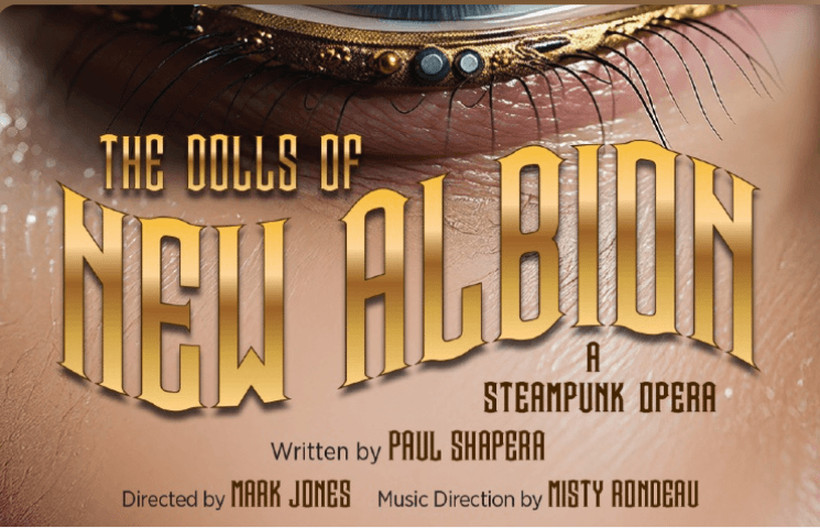 The Dolls of New Albion: A Steampunk Opera