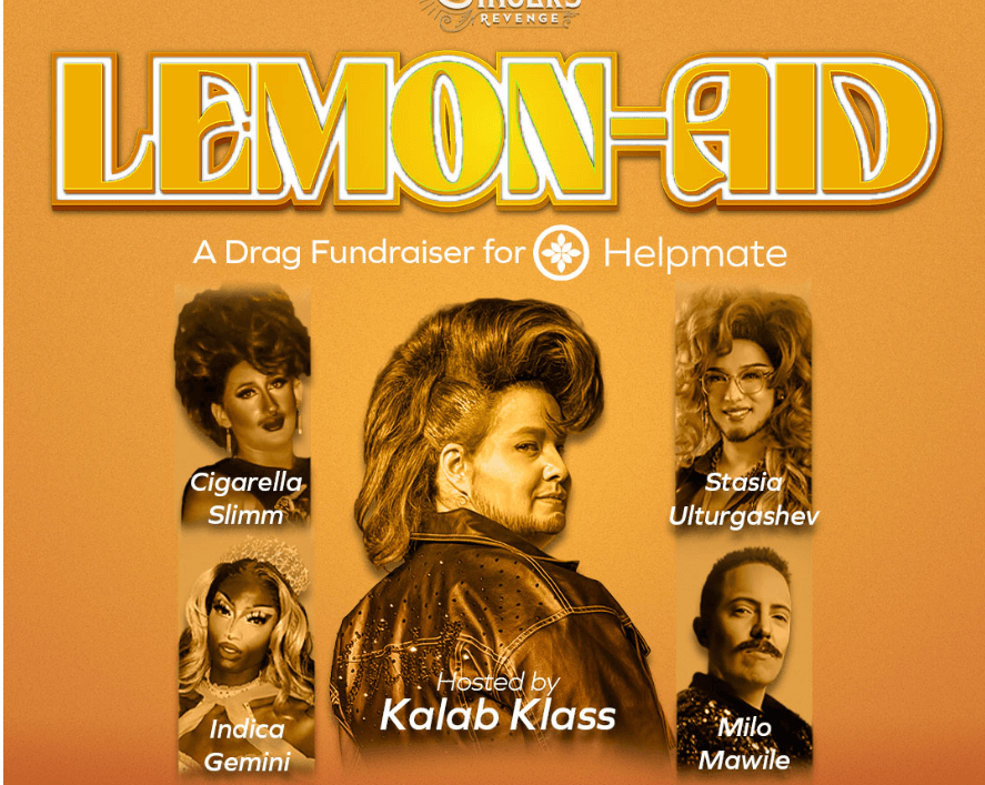 Lemon-Aid: A Drag Fundraiser for HelpMate
