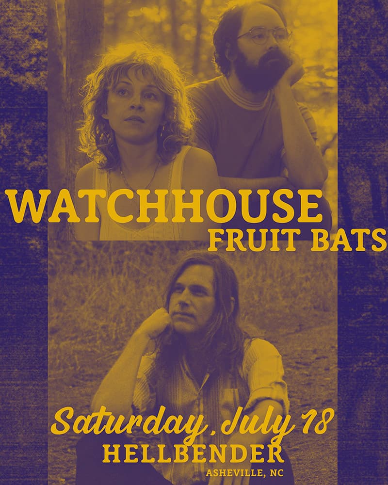 Watchhouse w/Fruit Bats