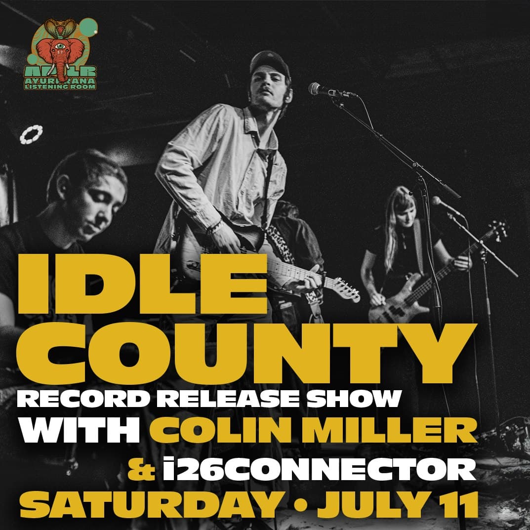 Idle County - Album Release w/Colin Miller & i26connector
