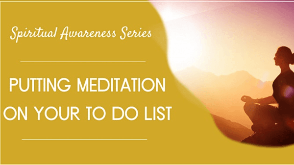Free Meditation: Putting Meditation on your To Do List