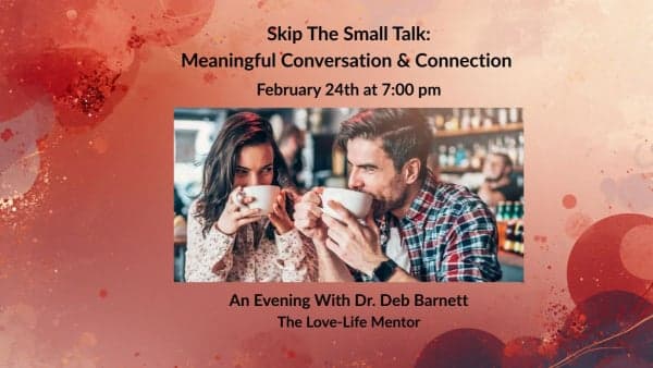 Skip the Small Talk: Meaningful Conversation & Connection