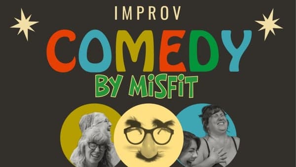 The Misfit Comedy Show: Short Form and The Improvised Musical 