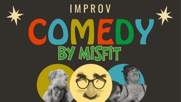 The Misfit Improv Comedy Show: Short Form and The Improvised Musical 