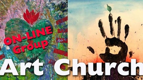 Art Church - Make Art from a Slow Quiet Place - ONLINE