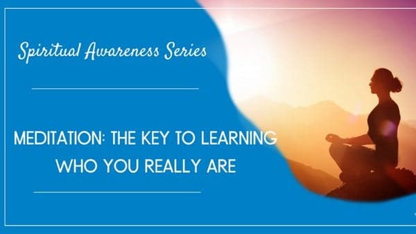 Free Meditation Webinar: The Key to Learning who you Really Are