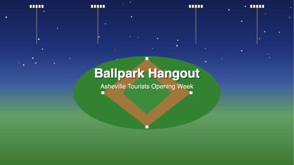 Asheville Tourists Opening Week — Ballpark Hangout
