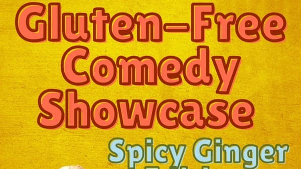 Gluten-Free Comedy: Spicy Ginger Edition