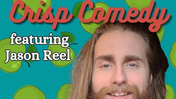 Crisp Comedy featuring Jason Reel