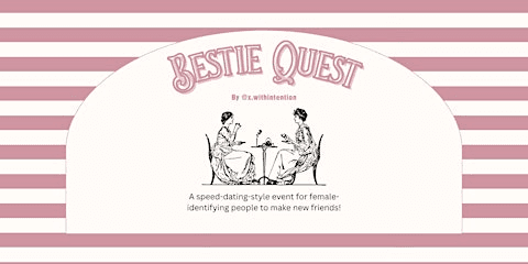 Bestie Quest: For Women To Make New Friends