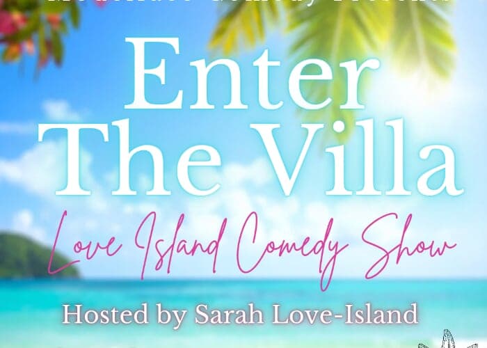 Enter The Villa, LoveIsland Comedy at Antidote