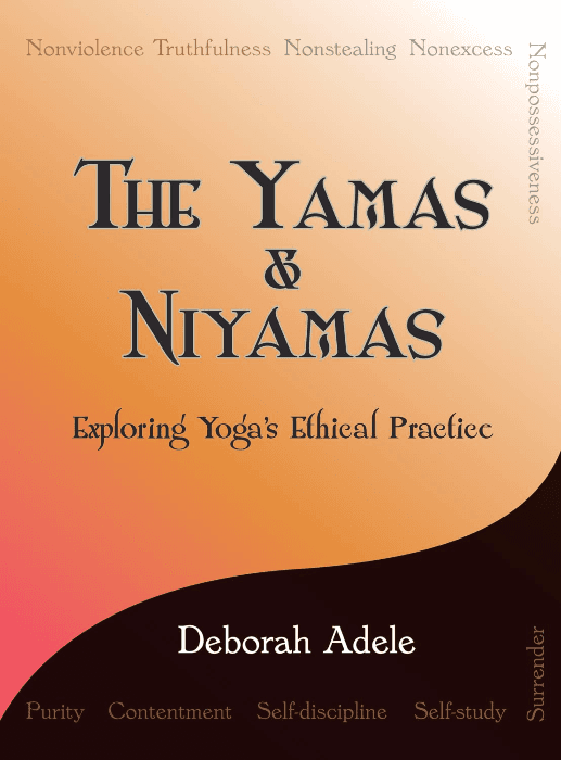 Yogi Book Club: The Yamas & Niyamas by Deborah Adele