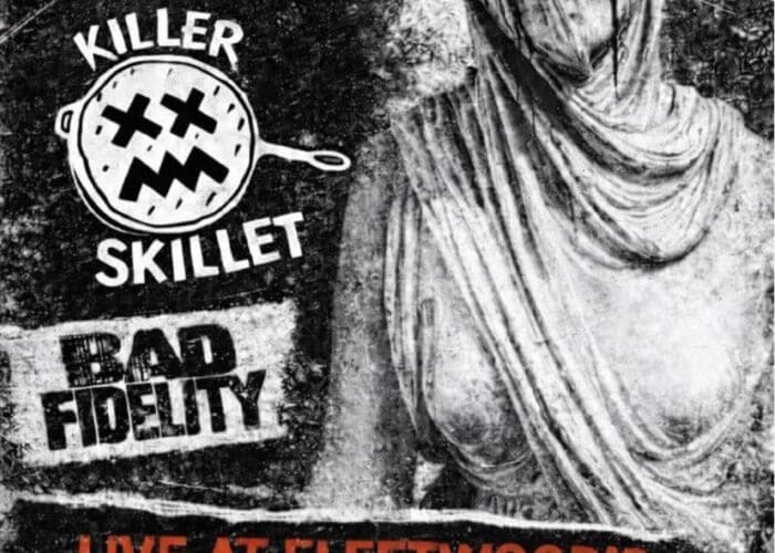 The Fishwives // Killer Skillet // Bad Fidelity