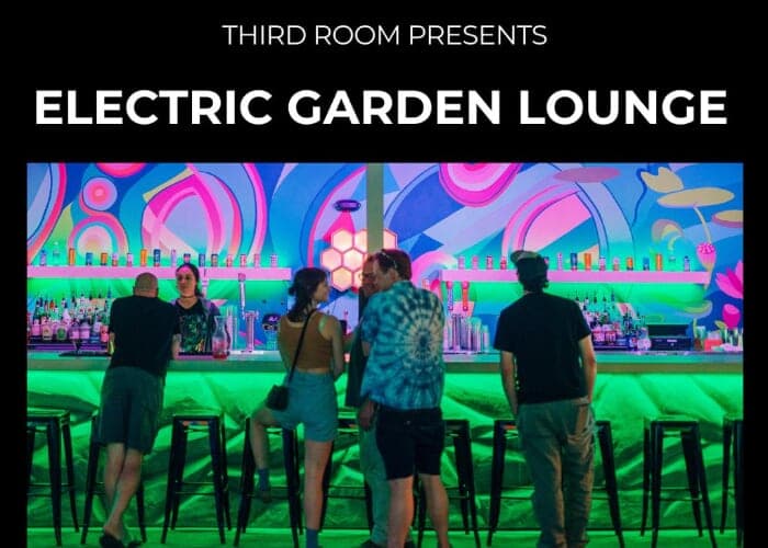 ELECTRIC GARDEN LOUNGE @ Third Room - FREE EVENT