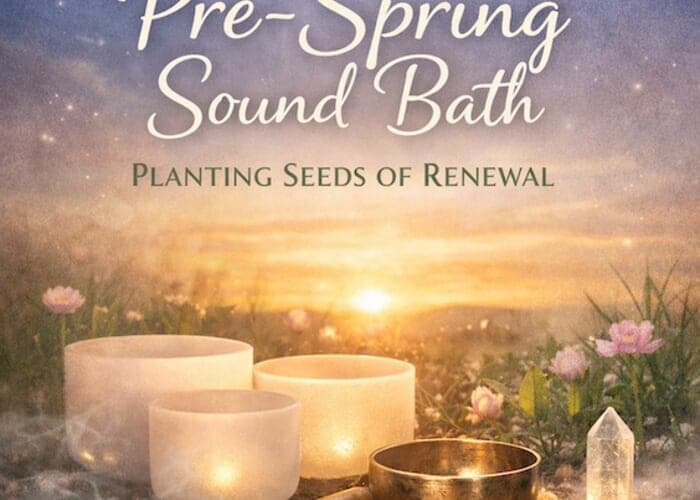 🌿✨ Pre-Spring Sound Bath: Planting Seeds of Renewal ✨🌿