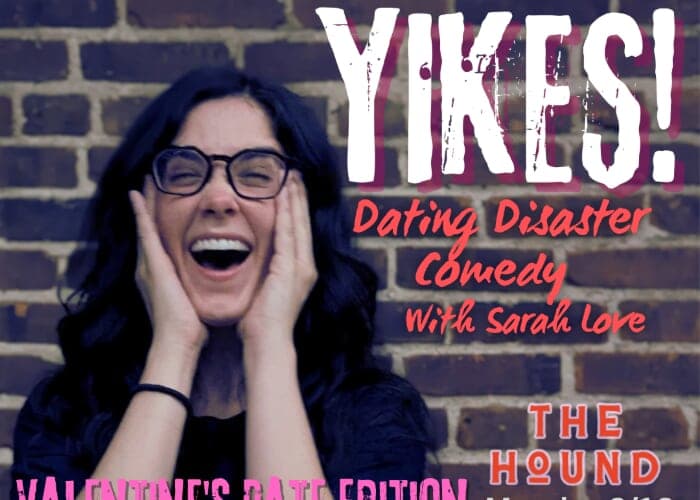YIKES! Dating Disaster Comedy with Sarah Love