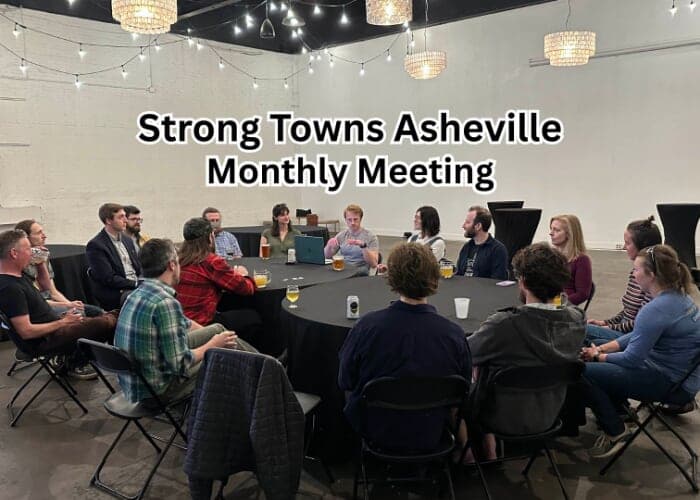 Strong Towns Asheville - Monthly Meeting