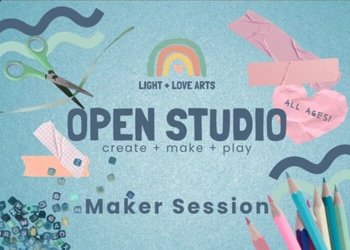Light and Love Open Studios Fridays- Families, kids age 0-100