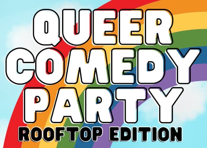 Queer Comedy Party: Rooftop Edition