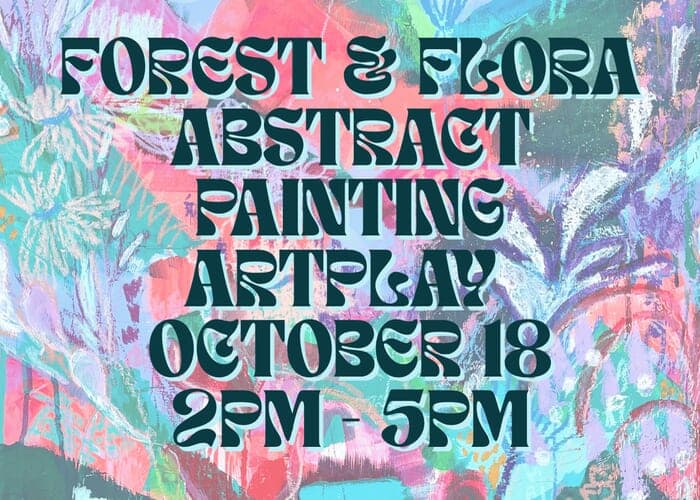 Forest & Flora: Abstract Painting Workshop with Miranda Wildman