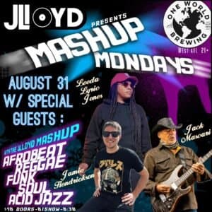 The JLloyd Monday Mashup w/sg Leeda "Lyric" Jones, Jack Mascari & Jamie Hendrickson