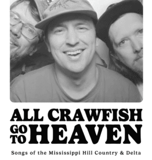 Juke Joint Blues w/ All Crawfish Go to Heaven