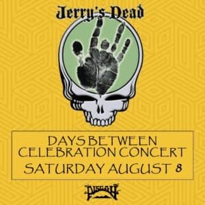Days Between Celebration Concert with Jerry's Dead
