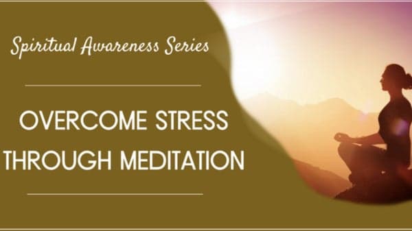 Free Meditation Webinar: Overcoming Stress through Meditation
