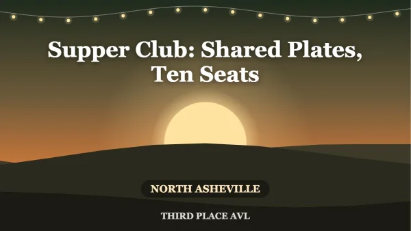 Supper Club: Shared Plates at Little D's — 10 Seats, North Asheville