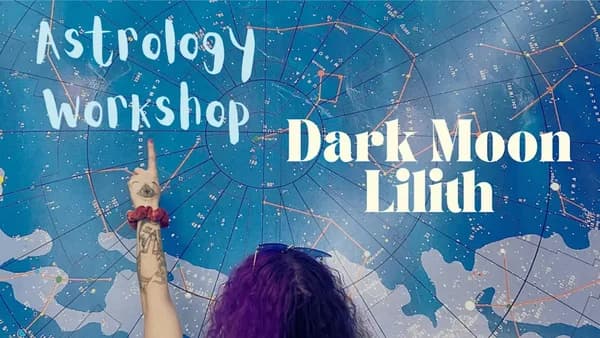Dark Moon Lilith Astrology Workshop
