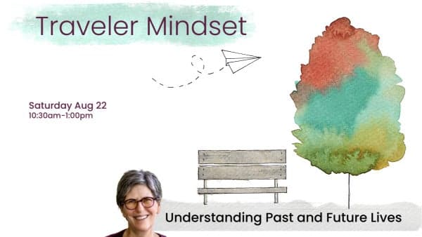 Traveler Mindset: Understanding Past and Future Lives