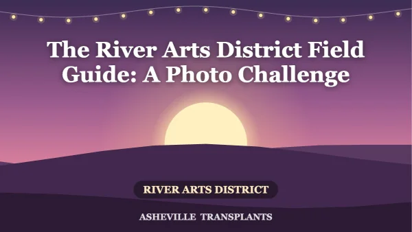 Come Solo: The River Arts District Field Guide — A RAD Photo Challenge