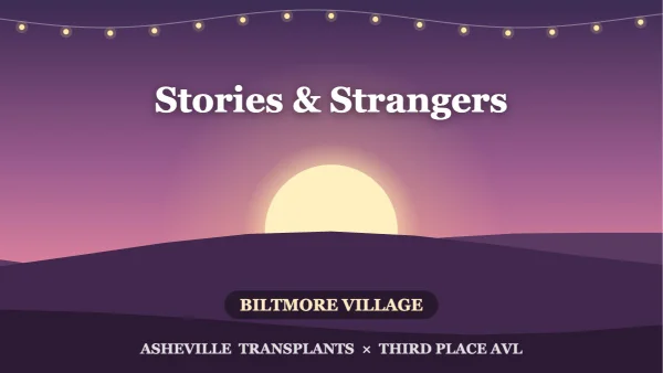 Stories & Strangers: True Stories + Real Conversation — Biltmore Village