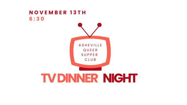 Asheville Queer Supper Club: TV Dinner Night