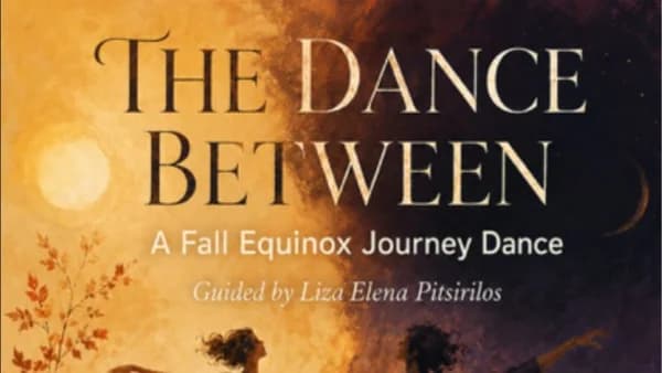 The Dance Between: A Fall Equinox Journey Dance