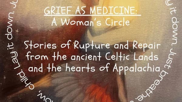 Grief As Medicine: Women’s Circle