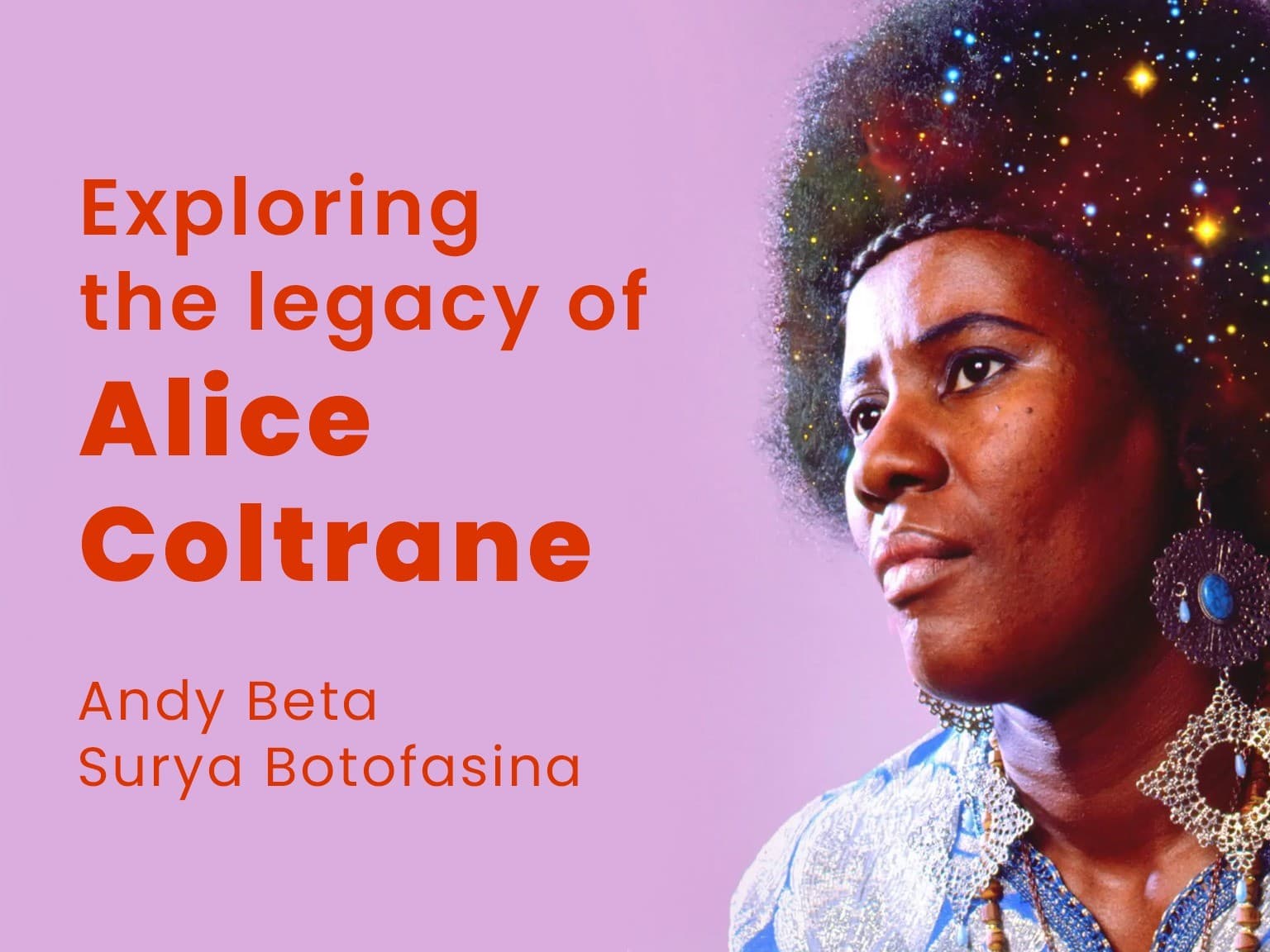 Exploring Alice Coltrane’s Legacy: Andy Beta & Surya Botofasina