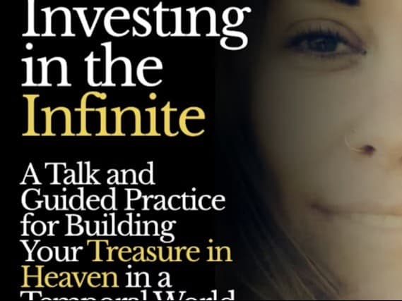 Investing in the Infinite: Building Your Treasure in Heaven in a Temporal World