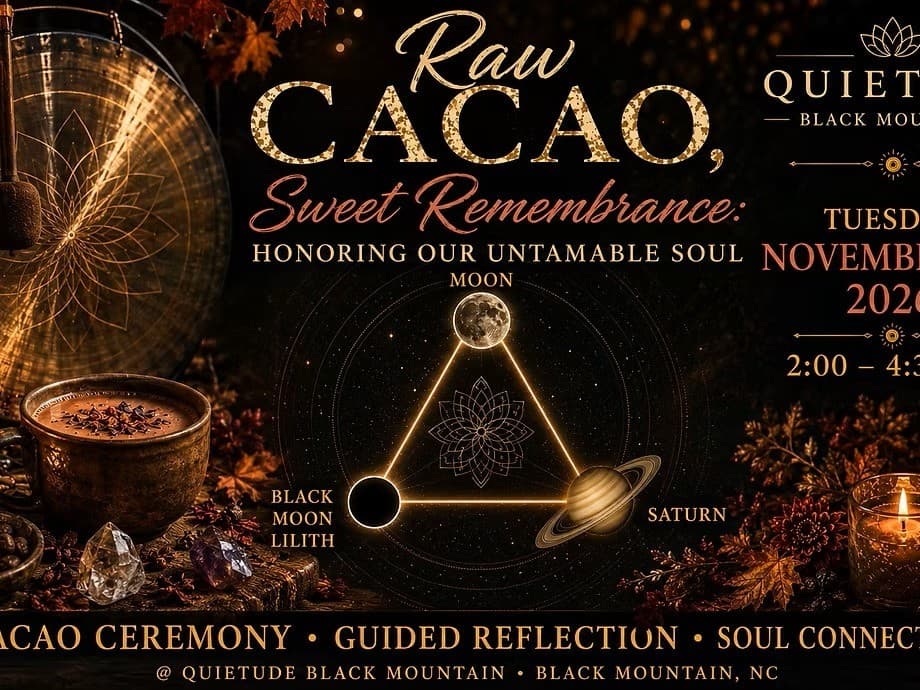Raw Cacao, Sweet Remembrance: Honoring Our Untamable Soul