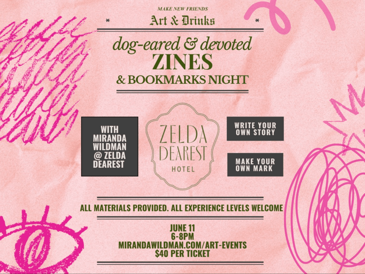 Bookmarks & Zines Night with Miranda Wildman Zelda Dearest Hotel