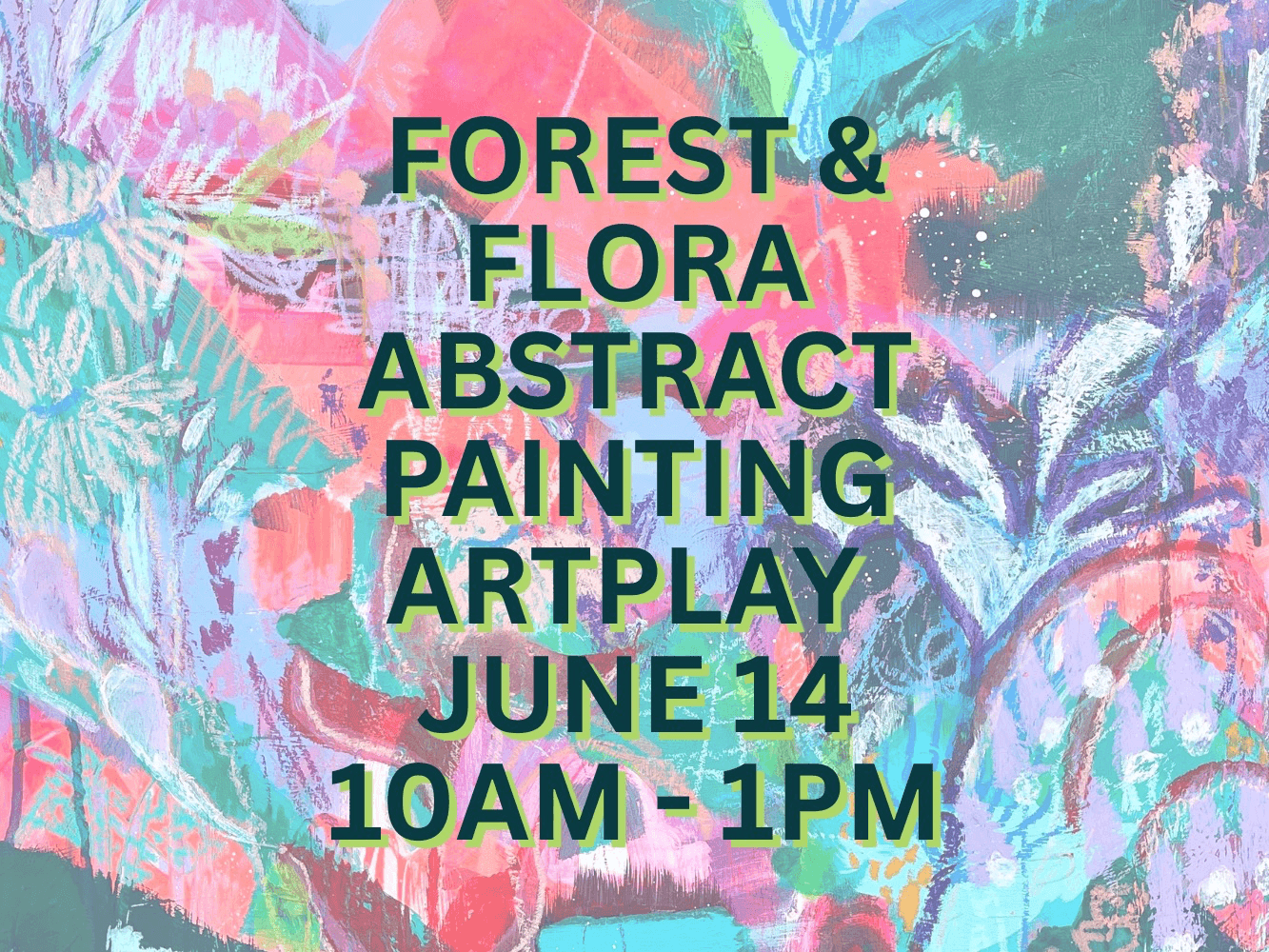 Forest & Flora: Abstract Painting Workshop with Miranda Wildman