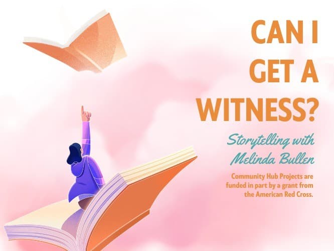 Can I Get a Witness? A Storytelling Workshop