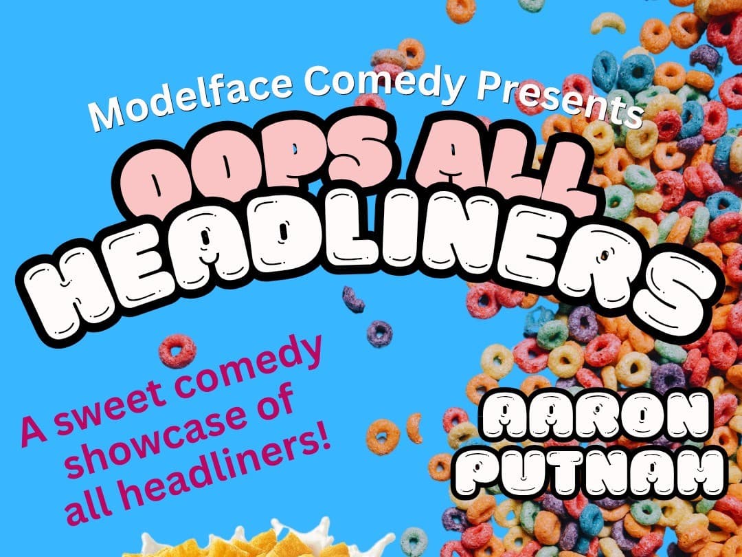 RAD Comedy, Oops! All Headliners