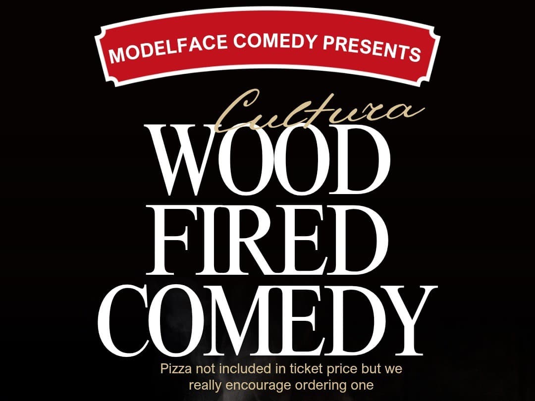 Wood Fired Comedy at Cultura