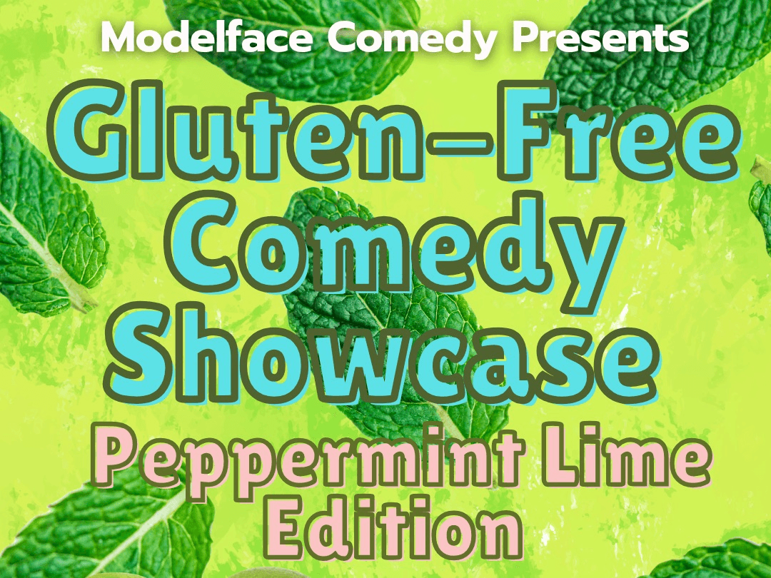 Gluten-Free Comedy: Peppermint Lime Edition